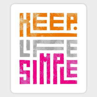 Keep Life Simple Magnet